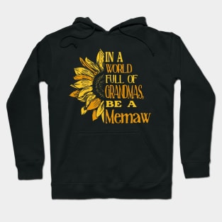 Sunflower- In the world full of Grandmas, be a Memaw Hoodie